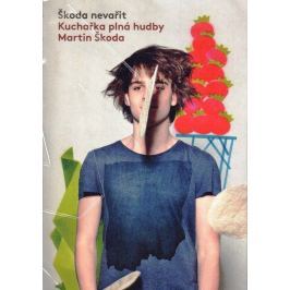 Sevruga Škoda nevařit - Kuchařka plná hudby Martin Škoda