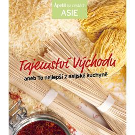 Tajemství východu aneb To nejlepší z asijské kuchyně - kuchařka z edice Apetit